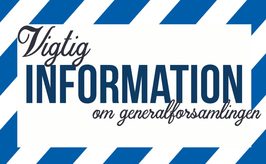 Vigtig information vedr. generalforsamlingen